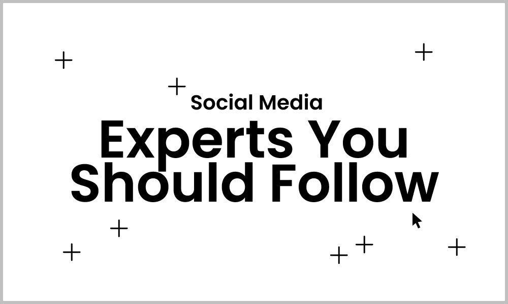 Digital Marketing Experts You Should Follow on Social Media